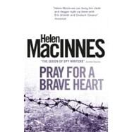 Pray for a Brave Heart by MACINNES, HELEN, 9781781161524