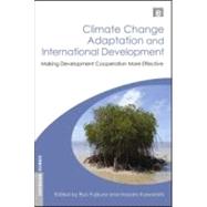 Climate Change Adaptation and International Development by Fujikura, Ryo; Kawanishi, Masato, 9781849711524