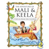 The Adventures of Mali & Keela A Virtues Book for Children by Collins, Jonathan; Healey, Janice; Cooper, Jenny, 9781932181524