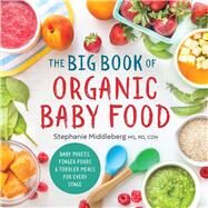The Big Book of Organic Baby Food by Middleberg, Stephanie; Douglas, Shannon, 9781943451524