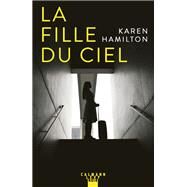 La Fille du ciel by Karen Hamilton, 9782702161524