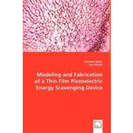Modeling and Fabrication of a Thin Film Piezoelectric Energy Scavenging Device by Reilly, Elizabeth; Wright, Paul, 9783639011524