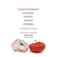 Contemporary Chinese Short-short Stories by Mu, Aili; Smith, Mike (CON), 9780231181525