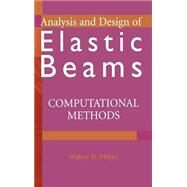 Analysis and Design of Elastic Beams Computational Methods by Pilkey, Walter D., 9780471381525