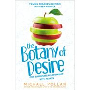 The Botany of Desire Young Readers Edition by Michael Pollan, 9780593531525