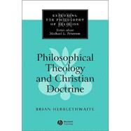 Philosophical Theology And Christian Doctrine by Hebblethwaite, Brian, 9780631211525