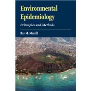 Environmental Epidemiology: Principles and Methods by Merrill, Ray M., 9780763741525