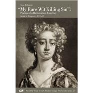 My Rare Wit Killing Sin by Killigrew, Anne; Ezell, Margaret J. M., 9780772721525