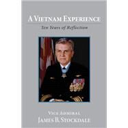 A Vietnam Experience Ten Years of Reflection by Stockdale, James B., 9780817981525
