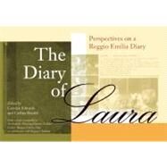 The Diary of Laura by Edwards, Carolyn; Rinaldi, Carlina; Children, Reggio (COL), 9781605541525