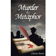 Murder by Metaphor by AARON CHESTER, 9781934841525