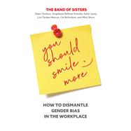 You Should Smile More by Dawn Hudson; Cie Nicholson; Mitzi Short; Katie Lacey; Lori Tauber Marcus; Krembs Bellmer Krembs, 9781947951525