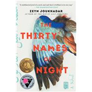 The Thirty Names of Night A Novel by Joukhadar, Zeyn, 9781982121525