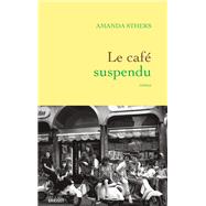 Le caf suspendu by Amanda Sthers, 9782246831525