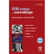 IRM pratique en neuroradiologie by Franoise Hran; Franois Lafitte, 9782294731525