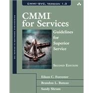 CMMI for Services  Guidelines for Superior Service by Forrester, Eileen; Buteau, Brandon; Shrum, Sandra, 9780321711526
