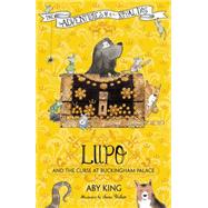Lupo and the Curse at Buckingham Palace by Aby King, 9781444921526