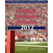 Football Outsiders Almanac 2012 by Schatz, Aaron; Benoit, Andy (CON); Connelly, Bill (CON); Fremeau, Brian (CON); Gower, Tom (CON), 9781478201526