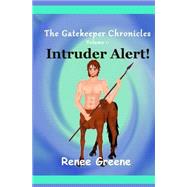 Intruder Alert! by Greene, Renee; Preston, Heather, 9781518721526