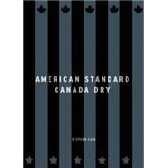 American Standard/ Canada Dry by Cain, Stephen, 9781552451526