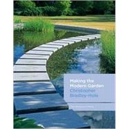 Making the Modern Garden by Bradley-Hole, Christopher, 9781580931526