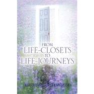 From Life-closets to Life-journeys by Fernandez, Jacqueline M., 9781600341526
