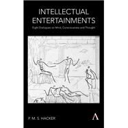 Intellectual Entertainments by Hacker, P. M. S., 9781785271526