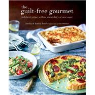 The Guilt-free Gourmet by Bourke, Jordan; Bourke, Jessica; Whitaker, Kate, 9781788791526