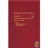 Semiconductors and Semimetals Vol. 22, Pt. C : Lightwave Communications Technology: Semiconductor Inject Lasers II; Light Emitting Diodes by Tsang, W. T., 9780127521527
