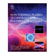 Non-thermal Plasma Technology for Polymeric Materials by Thomas, Sabu; Mozetic, Miran; Cvelbar, Uros; Spatenka, Petr; M., Praveen K., 9780128131527