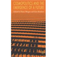 Cosmopolitics And the Emergence of a Future by Morgan, Diane; Banham, Gary, 9780230001527