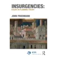 Insurgencies: Essays in Planning Theory by FRIEDMANN; JOHN, 9780415781527