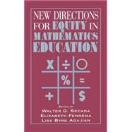 New Directions for Equity in Mathematics Education by Edited by Walter G. Secada , Elizabeth Fennema , Lisa Byrd, 9780521471527