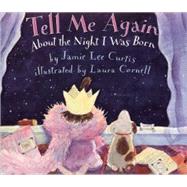 Tell Me Again About the Night I Was Born by Curtis, Jamie Lee, 9780613301527