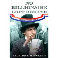 No Billionaire Left Behind by Haugerud, Angelique, 9780804781527