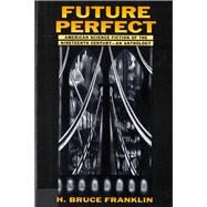Future Perfect by Franklin, H. Bruce, 9780813521527