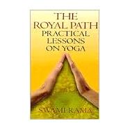 Royal Path Lessons on Yoga by Rama, Swami, 9780893891527