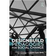 Designbuild Pedagogies for Social Change by Welty, Emilie Taylor, 9781041051527