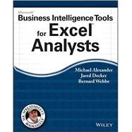 Microsoft Business Intelligence Tools for Excel Analysts by Alexander, Michael; Decker, Jared; Wehbe, Bernard, 9781118821527