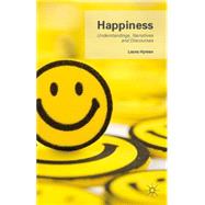 Happiness: Understandings, Narratives and Discourses by Hyman, Laura, 9781137321527