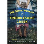 The Book Woman of Troublesome Creek by Richardson, Kim Michele, 9781492671527