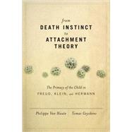 From Death Instinct to Attachment Theory by Geyskens, Tomas; Van Haute, Philippe, 9781590511527