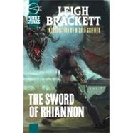 The Sword of Rhiannon by Brackett, Leigh, 9781601251527