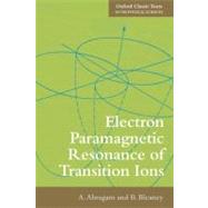 Electron Paramagnetic Resonance of Transition Ions by Abragam, A.; Bleaney, B., 9780199651528