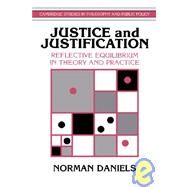 Justice and Justification: Reflective Equilibrium in Theory and Practice by Norman Daniels, 9780521461528