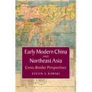 Early Modern China and Northeast Asia by Rawski, Evelyn S., 9781107471528