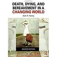 Death, Dying and Bereavement in a Changing World by Kemp; Alan, 9781138301528