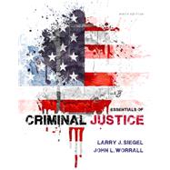 Essentials of Criminal Justice by Siegel, Larry J.; Worrall, John L., 9781285441528