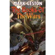 The Books of the Wars by Geston, Mark, 9781416591528