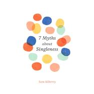 7 Myths About Singleness by Allberry, Sam, 9781433561528